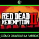 Cómo guardar tu partida en Red Dead Redemption 2