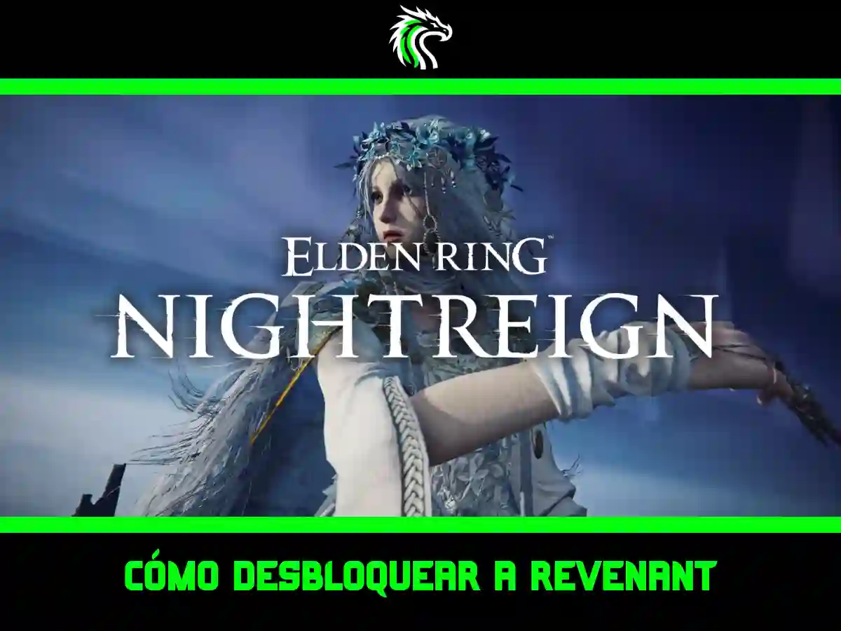 Descubre cómo desbloquear a Revenant en Elden Ring Nightreigns paso a paso y qué necesitas para lograrlo