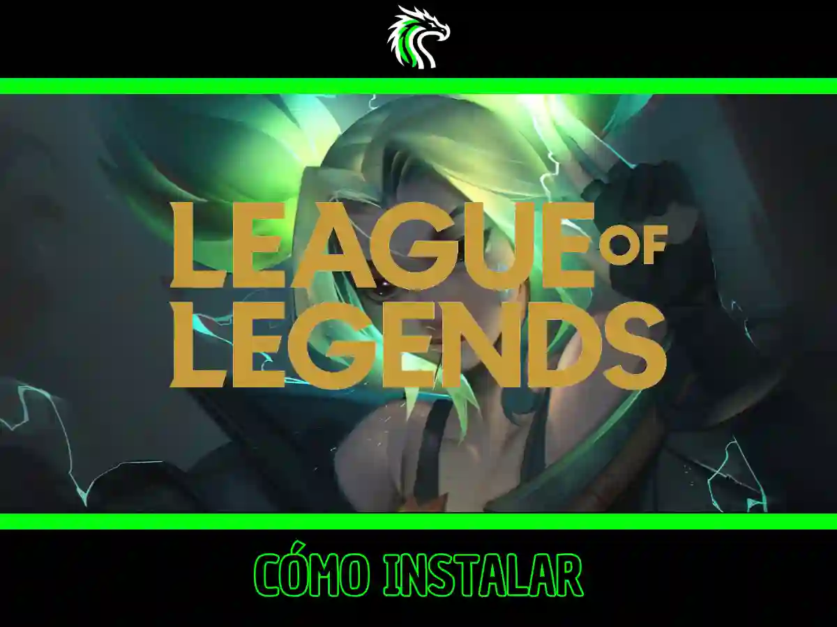 Descubre cómo descargar League of Legends paso a paso este año