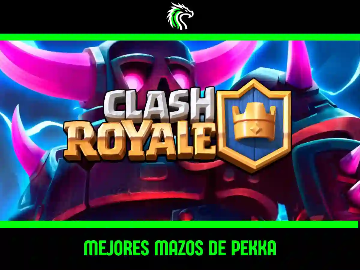 Descubre cuáles son los 3 mejores mazos de PEKKA en Clash Royale