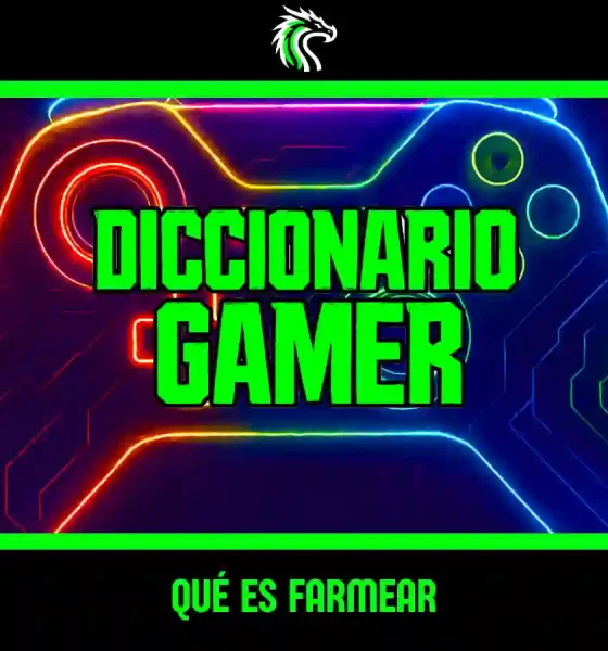 Qué es farmear en gaming: Significado y ejemplos.