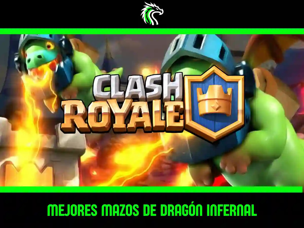 Top 3 de mejores mazos de Dragón Infernal en Clash Royale