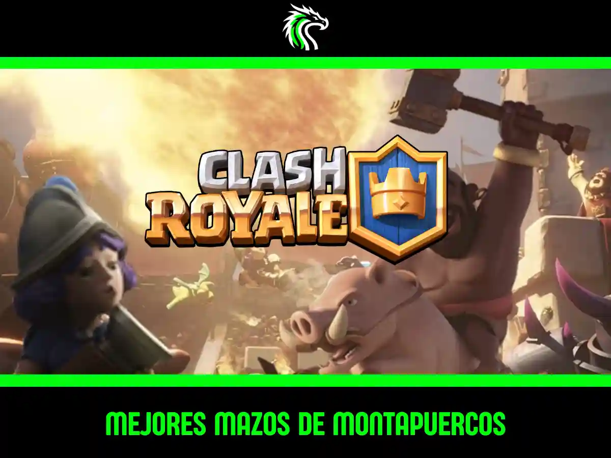 Top 3 de mejores mazos de Montapuercos en Clash Royale para esta temporada