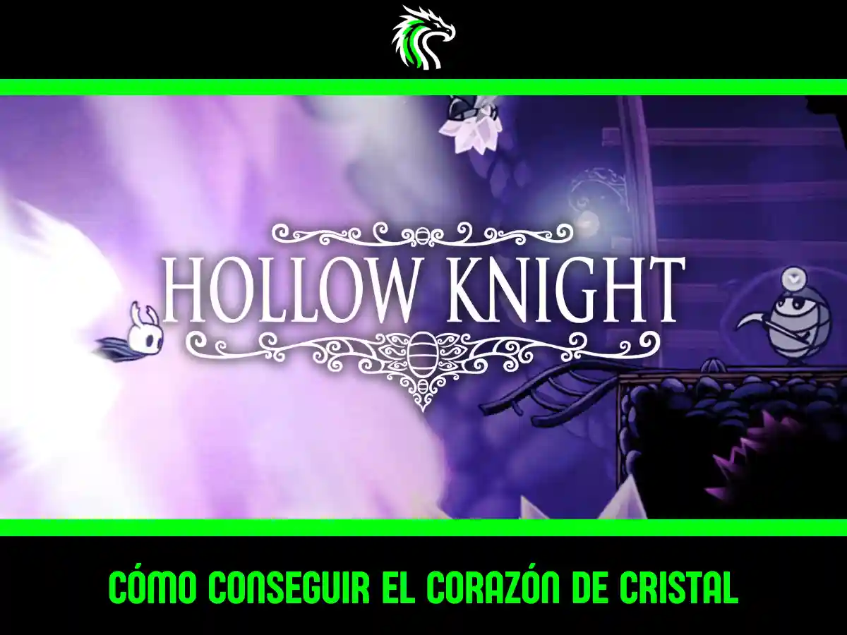 Guía paso a paso de cómo conseguir el Corazón de Cristal en Hollow Knight