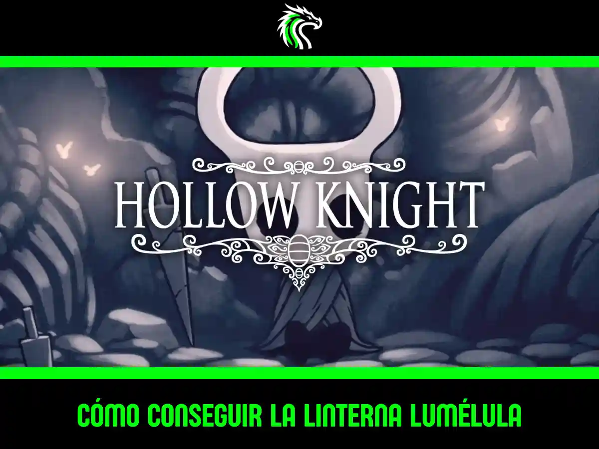 Aprende cómo conseguir la Linterna Lumélula en Hollow Knight paso a paso