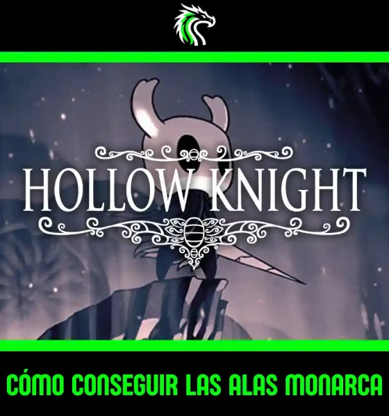 Guía paso a paso de cómo conseguir las Alas Monarca en Hollow Knight