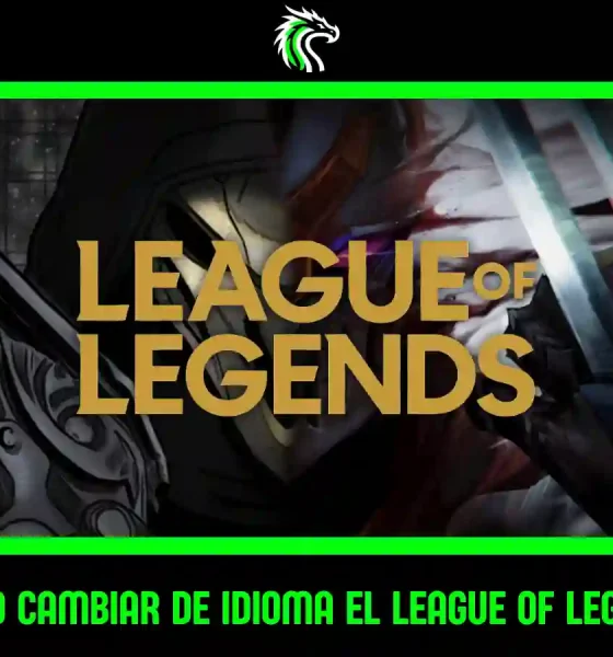 Aprende cómo cambiar el idioma en LoL paso a paso
