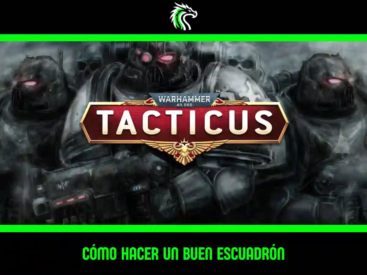 Guía de cómo hacer un buen escuadrón en Warhammer Tacticus