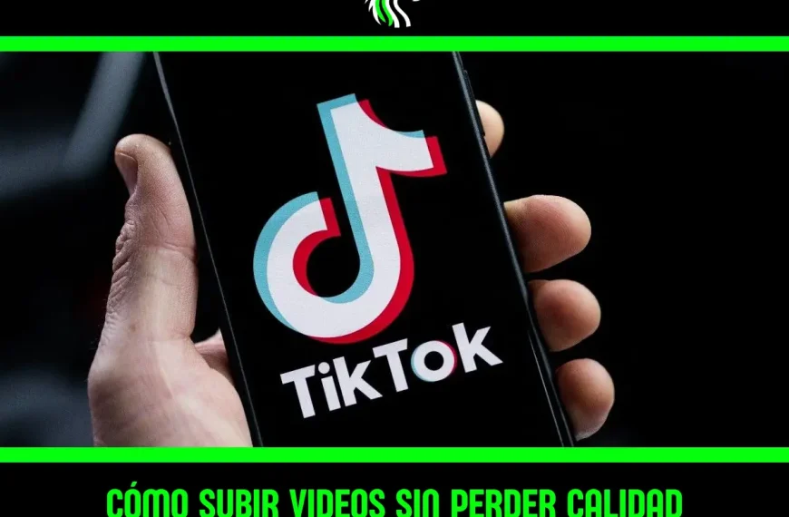 Guía: Cómo subir videos a TikTok desde PC sin perder calidad