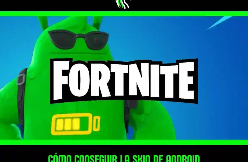 Cómo conseguir la skin de Android en Fortnite: Guía paso a paso y requisitos