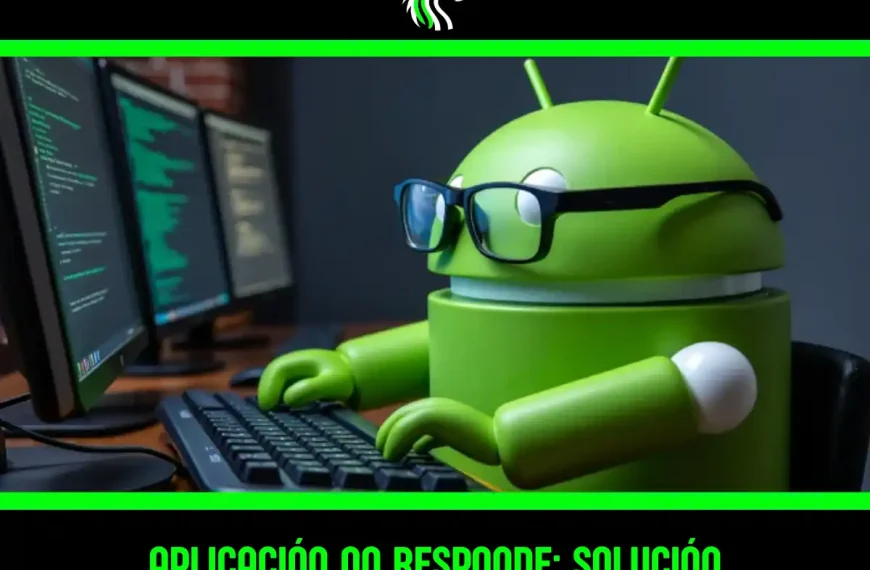 Tutorial de cómo arreglar el error la aplicación no responde en Android