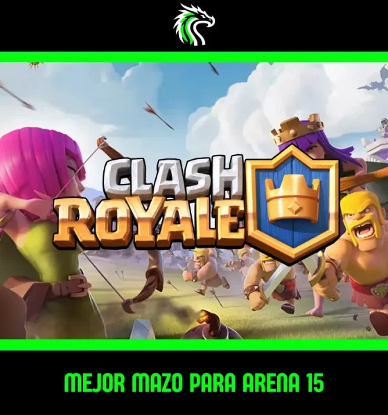 Guía: mejor mazo para salir de Arena 15 en Clash Royale