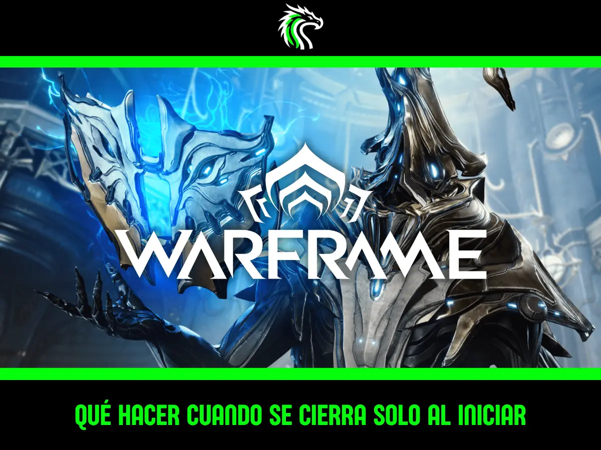 Guía: Warframe se cierra solo al iniciar solución