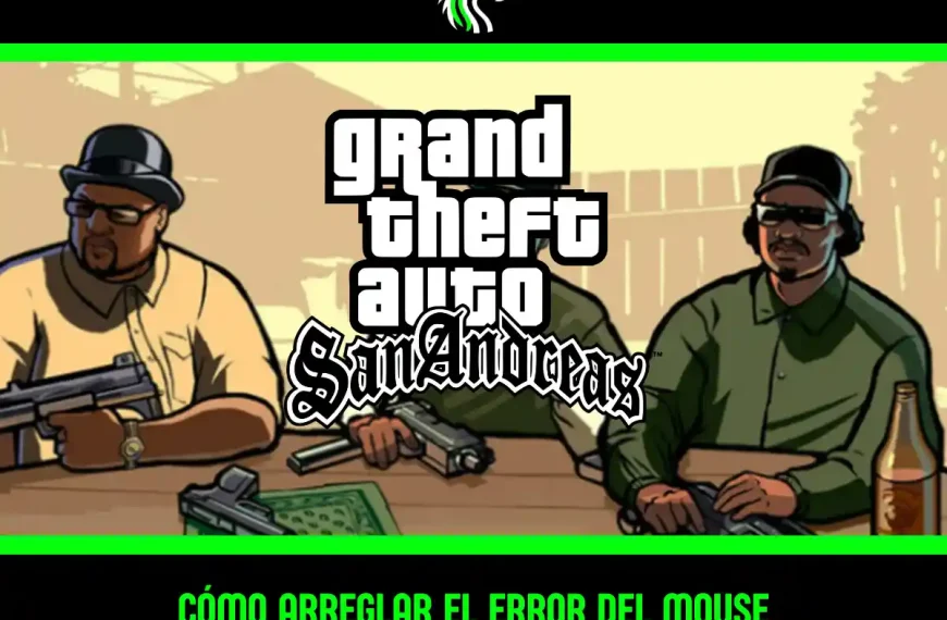 cómo solucionar el bug del ratón en GTA San Andreas en Windows 11 paso a paso