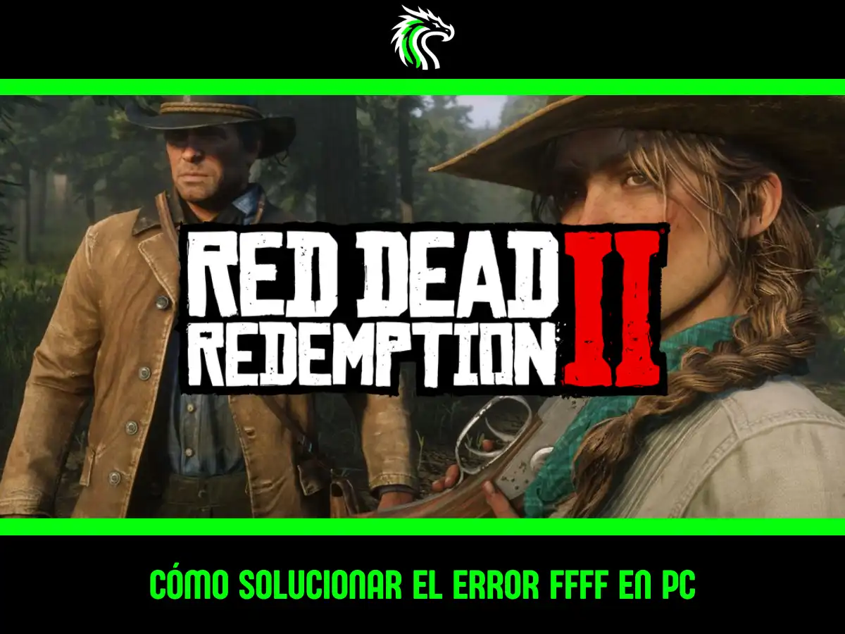 Guía: cómo solucionar el error ffff en Red Dead Redemption 2 en PC