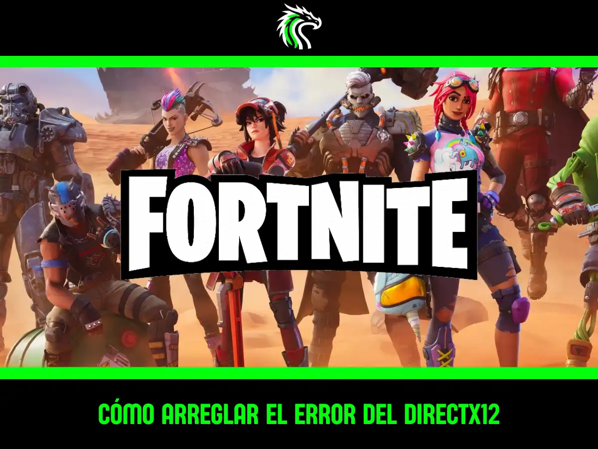 Guía: cómo solucionar el error de DirectX 12 en Fortnite