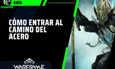 Guía: cómo desbloquear el Camino de Acero en Warframe