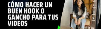 Guía: cómo hacer un buen gancho para TikTok