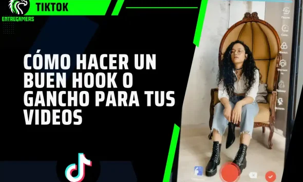 Guía: cómo hacer un buen gancho para TikTok