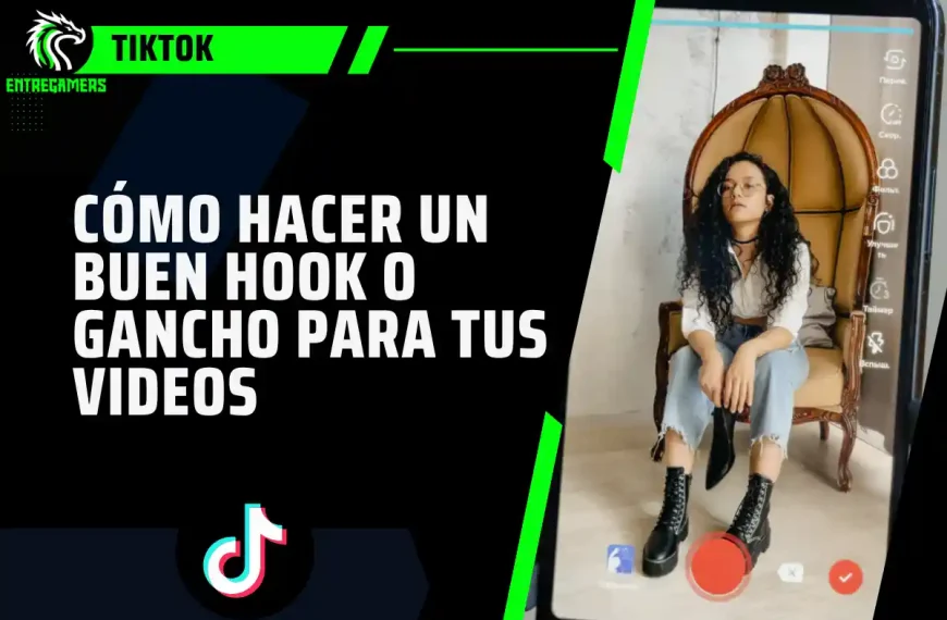 Guía: cómo hacer un buen gancho para TikTok