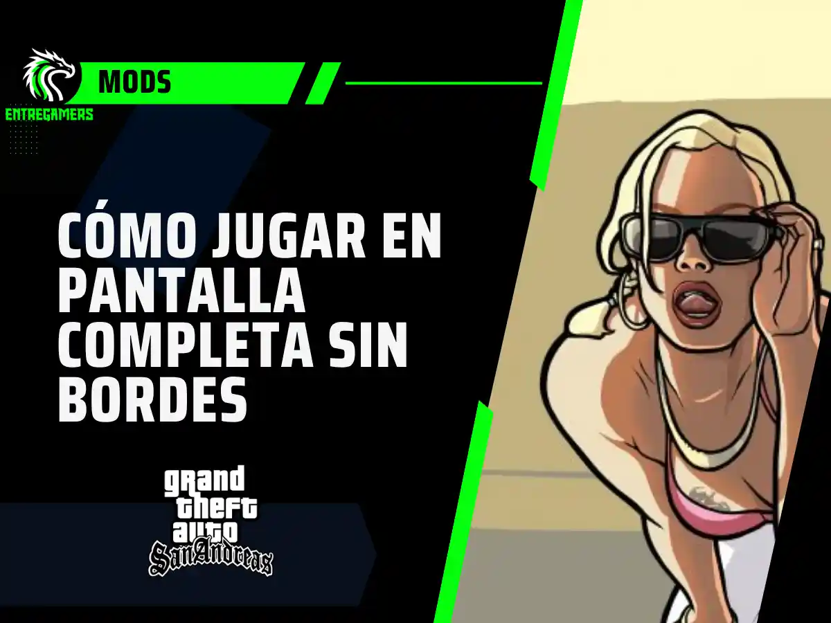 Aprende cómo poner pantalla completa sin bordes en GTA San Andreas en PC