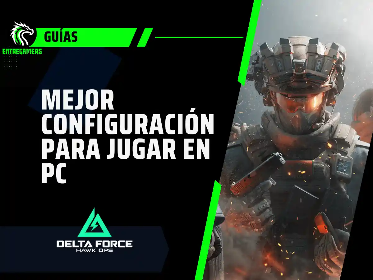 mejor configuración de Delta Force para jugar en PC